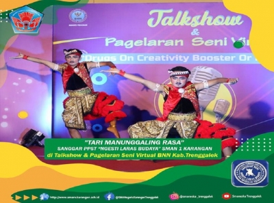 &ldquo;TARI MANUNGGALING RASA&rdquo; SANGGAR PPST &ldquo;NGESTI LARAS BUDAYA&ldquo; SMANESKA SUKSES DITAMPILKAN PADA &ldquo;TALKSHOW &amp; PAGELARAN SENI VIRTUAL BNN KAB. TRENGGALEK&rdquo;