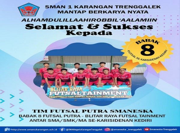 TIM FUTSAL PUTRA SMAN 1 KARANGAN TRENGGALEK MASUK 8 BESAR