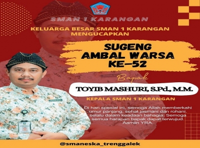 SUGENG AMBAL WARSA BAPAK TOYIB KEPALA SMAN 1 KARANGAN