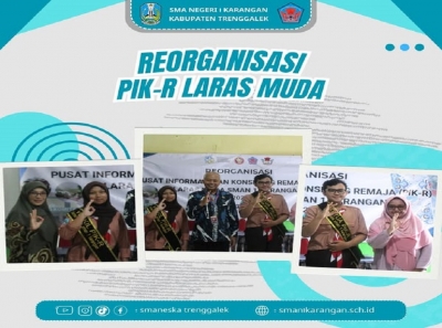 PIK-R LARAS MUDA SMANESKA GELAR REORGANISASI PENGURUS BARU
