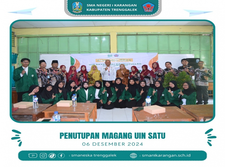 PENUTUPAN MAGANG UIN SATU TULUNGAGUNG DI SMAN 1 KARANGAN
